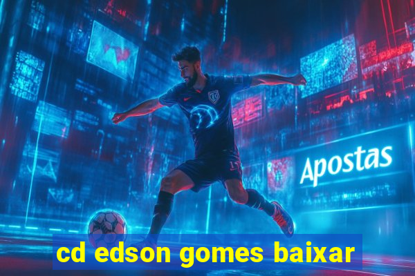 cd edson gomes baixar